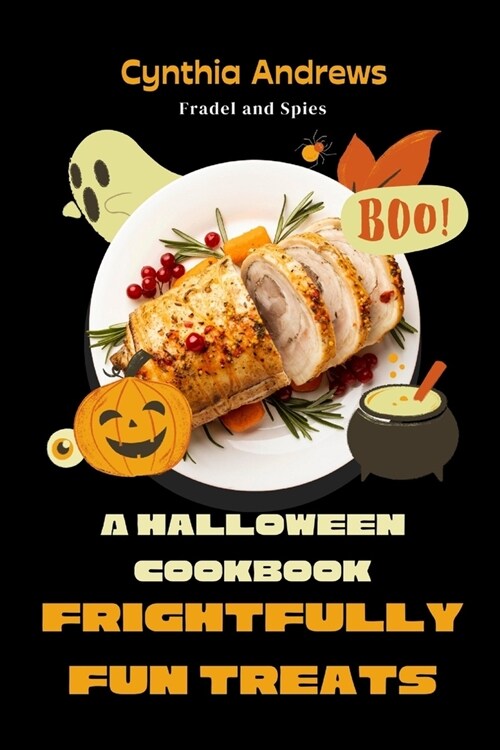 Frightfully Fun Treats: A Halloween Cookbook (Paperback)