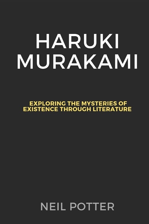 Haruki Murakami: Exploring the Mysteries of Existence through Literature (Paperback)