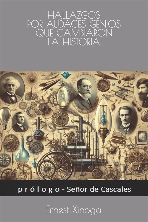 Hallazgos Por Audaces Genios Que Cambiaron La Historia (Paperback)