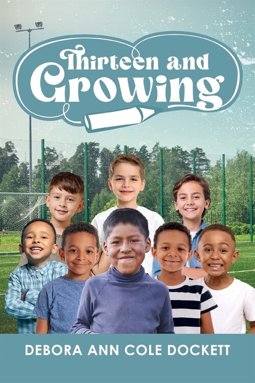 Thirteen and Growing (Paperback)