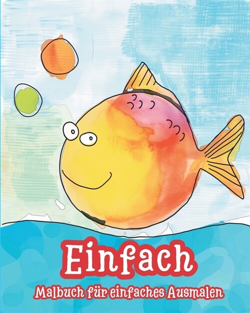 Einfach - Das Ausmalbuch f? einfaches Ausmalen: Gro?, handgezeichnete Designs zur Steigerung des Selbstwertgef?ls (Paperback)