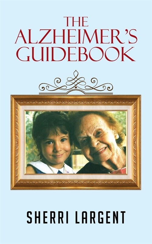 The Alzheimers Guidebook (Paperback)