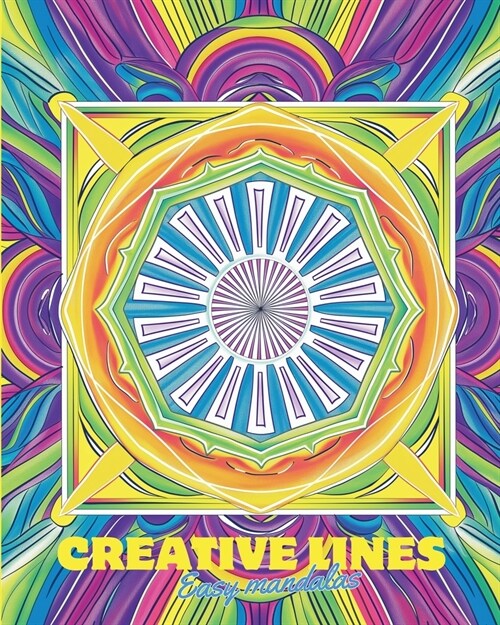 Creative lines - Easy mandalas: Mindfulness, calming, stress relief coloring activity for kids 6+ and seniors (Paperback)