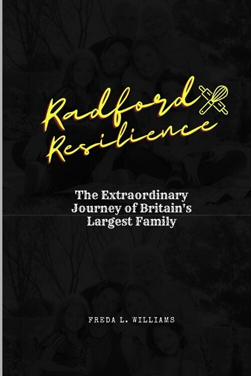 Radford Resilience: The Extraordinary Journey of Britains Largest Family (Paperback)