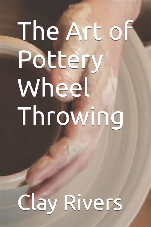 The Art of Pottery Wheel Throwing (Paperback)
