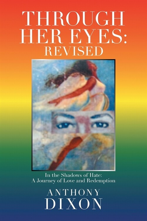 Through Her Eyes: Revised: In the Shadows of Hate: A Journey of Love and Redemption (Paperback)