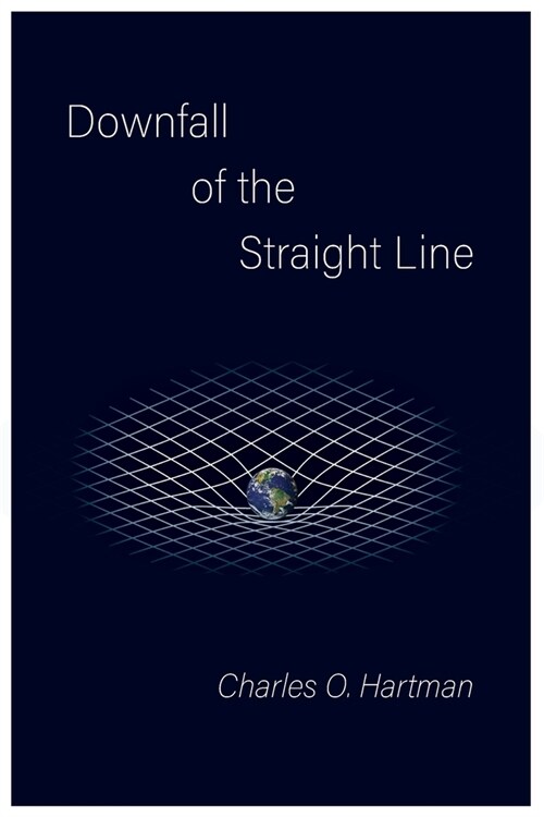 Downfall of the Straight Line (Paperback)