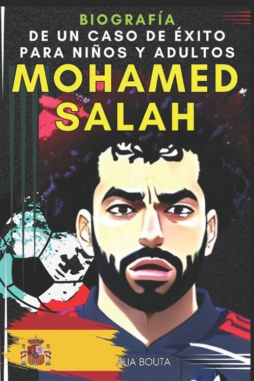 Mohamed salah: Biograf? de un caso de ?ito para ni?s y adultos (Paperback)