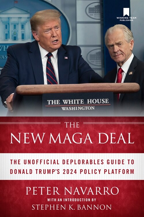 The New Maga Deal: The Unofficial Deplorables Guide to Donald Trumps 2024 Policy Platform (Hardcover)