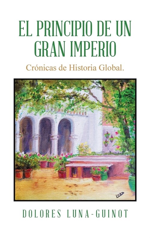 El principio de un Gran Imperio: Cr?icas de Historia Global. (Hardcover)