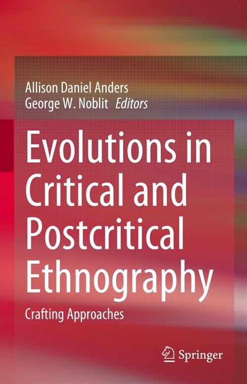 Evolutions in Critical and Postcritical Ethnography: Crafting Approaches (Hardcover, 2024)