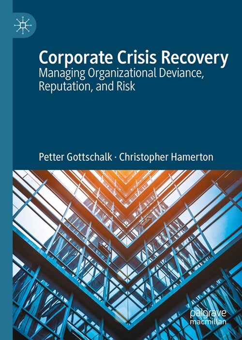 Corporate Crisis Recovery: Managing Organizational Deviance, Reputation, and Risk (Hardcover, 2024)