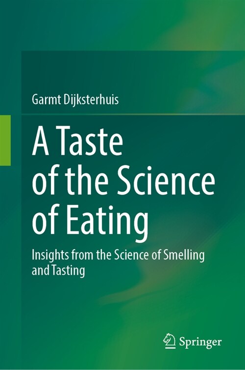 A Taste of the Science of Eating: Insights from the Science of Smelling and Tasting (Hardcover, 2024)