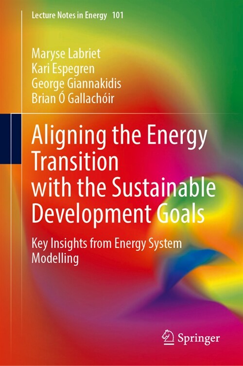 Aligning the Energy Transition with the Sustainable Development Goals: Key Insights from Energy System Modelling (Hardcover, 2024)
