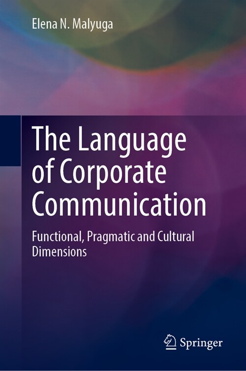 The Language of Corporate Communication: Functional, Pragmatic and Cultural Dimensions (Hardcover, 2024)