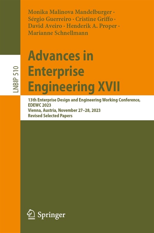 Advances in Enterprise Engineering XVII: 13th Enterprise Design and Engineering Working Conference, Edewc 2023, Vienna, Austria, November 28-29, 2023, (Paperback, 2024)