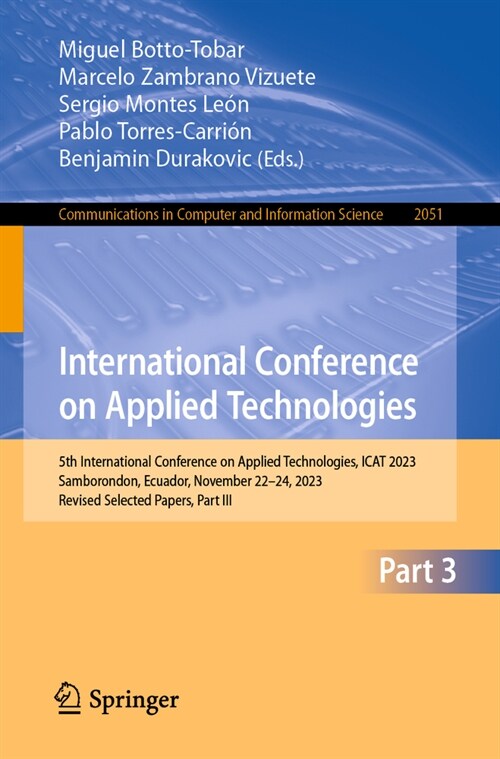 International Conference on Applied Technologies: 5th International Conference on Applied Technologies, iCat 2023, Samborondon, Ecuador, November 22-2 (Paperback)