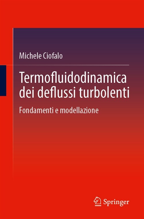 Termofluidodinamica Dei Deflussi Turbolenti: Fondamenti E Modellazione (Paperback, 2024)
