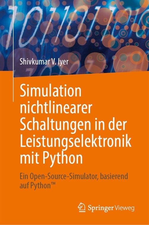 Simulation Nichtlinearer Schaltungen in Der Leistungselektronik Mit Python: Ein Open-Source-Simulator, Basierend Auf Python(tm) (Hardcover, 2024)