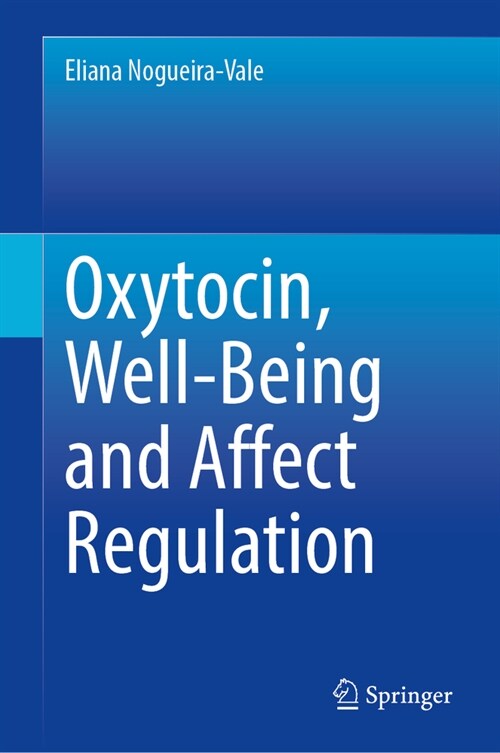 Oxytocin, Well-Being and Affect Regulation (Hardcover, 2024)