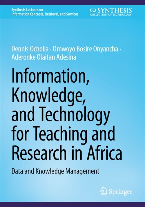 Information, Knowledge, and Technology for Teaching and Research in Africa: Data and Knowledge Management (Hardcover, 2024)