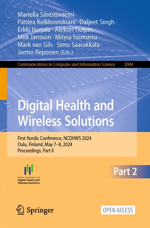 Digital Health and Wireless Solutions: First Nordic Conference​, Ncdhws 2024, Oulu, Finland, May 7-8, 2024, Proceedings, Part II (Paperback, 2024)