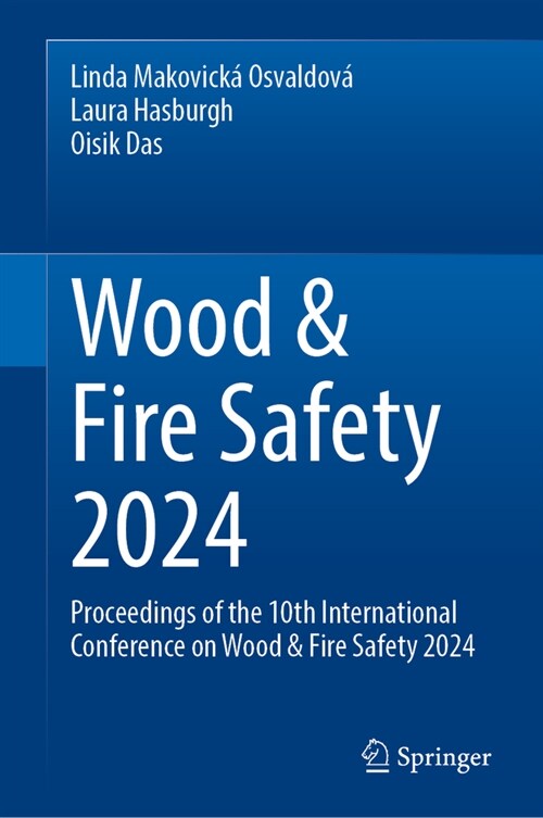 Wood & Fire Safety 2024: Proceedings of the 10th International Conference on Wood & Fire Safety 2024 (Hardcover, 2024)