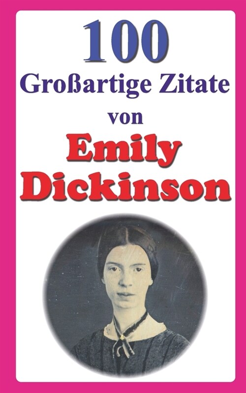 100 Gro?rtige Zitate von Emily Dickinson (Paperback)