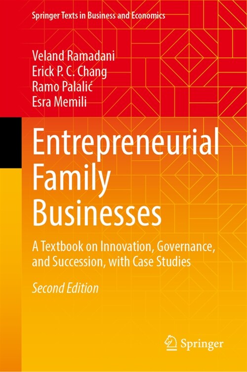 Entrepreneurial Family Businesses: A Textbook on Innovation, Governance, and Succession, with Case Studies (Hardcover, 2, 2024)