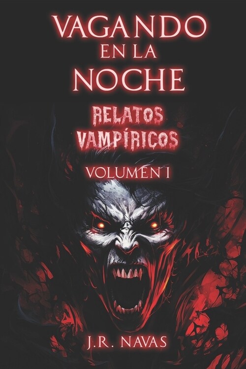 Vagando en la Noche: Relatos Vamp?icos. Valumen 1 (Paperback)