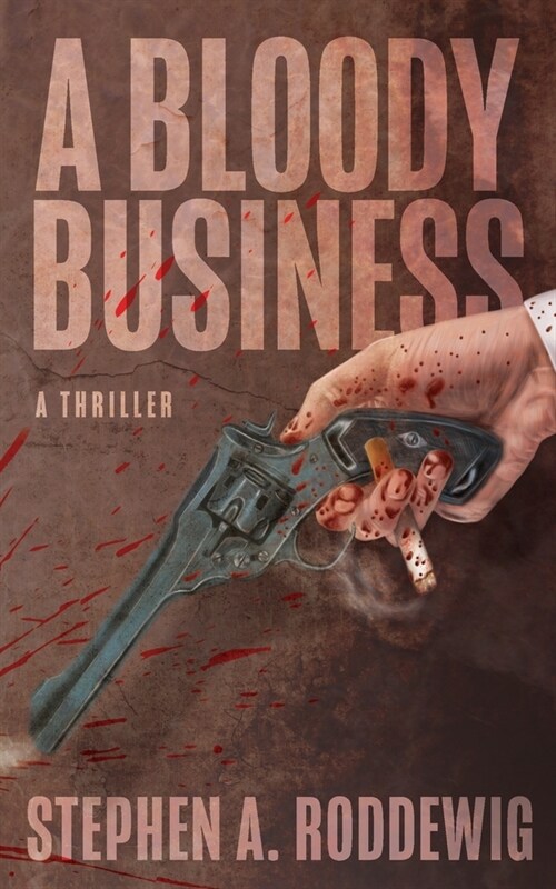 A Bloody Business: A Thriller (Paperback)