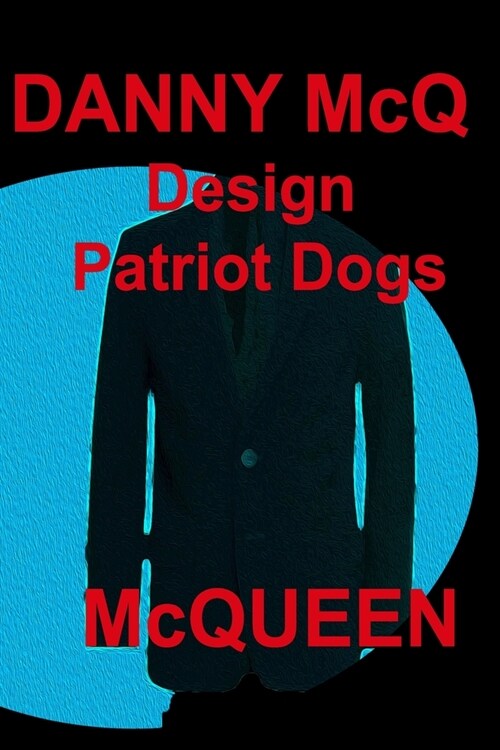 Dann McQ Design Patriot Dogs (Paperback)