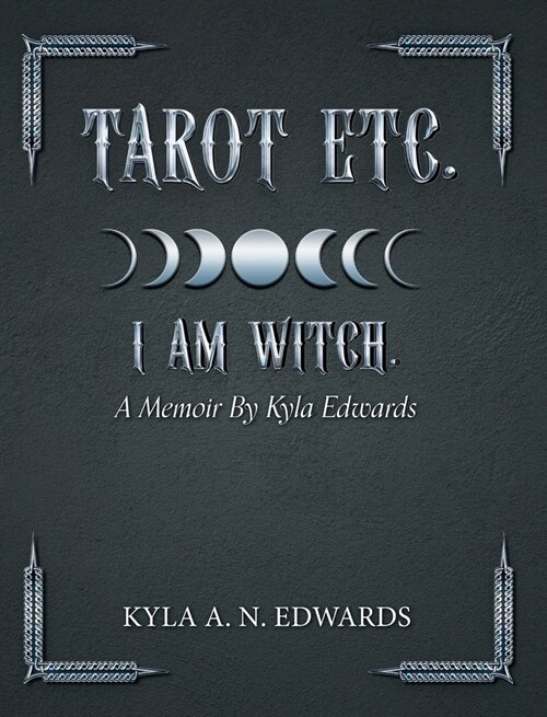 Tarot Etc. I Am Witch.: A Memoir By Kyla Edwards (Hardcover)