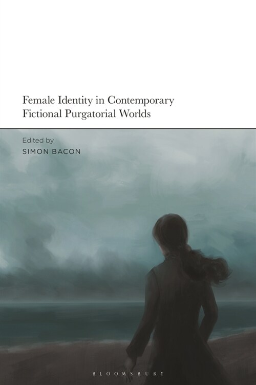 Female Identity in Contemporary Fictional Purgatorial Worlds (Paperback)