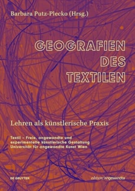Geografien Des Textilen: Lehren ALS K?stlerische PRAXIS (Paperback)
