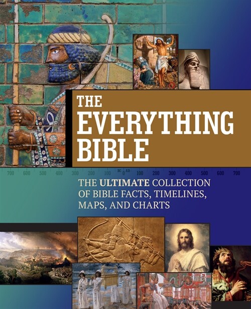The Everything Bible: The Ultimate Collection of Bible Facts, Timelines, Maps, and Charts (Spiral)