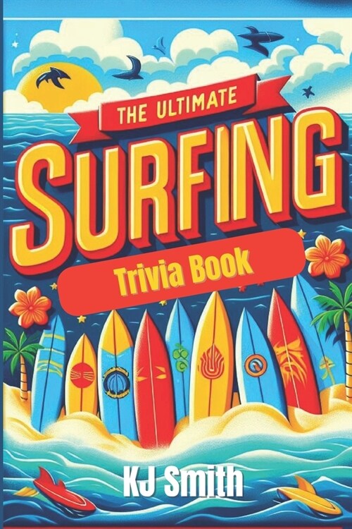 The Ultimate Surfing Trivia Book (Paperback)