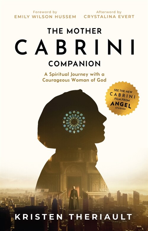 The Mother Cabrini Companion: A Spiritual Journey with a Courageous Woman of God (Paperback)