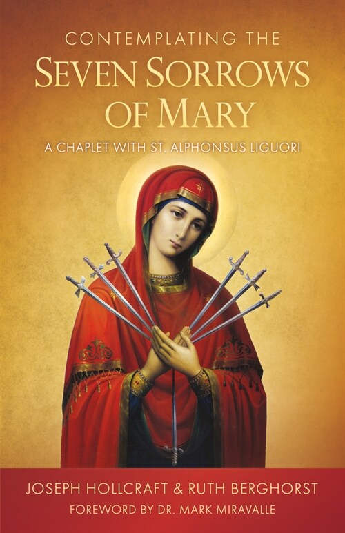 Contemplating the Seven Sorrows of Mary: A Chaplet with St. Alphonsus Liguori (Paperback)
