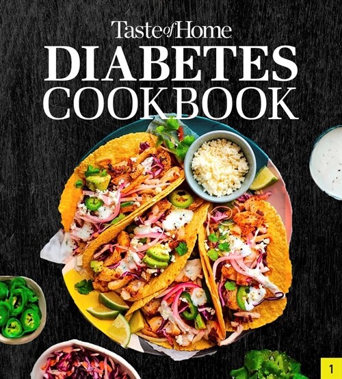 Taste of Home Diabetes Cookbook: 228 Dietitian-Reviewed, Family-Approved Dishes (Paperback)