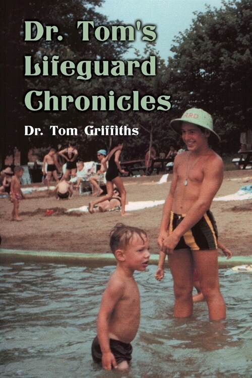 Dr. Toms Lifeguard Chronicles (Paperback)