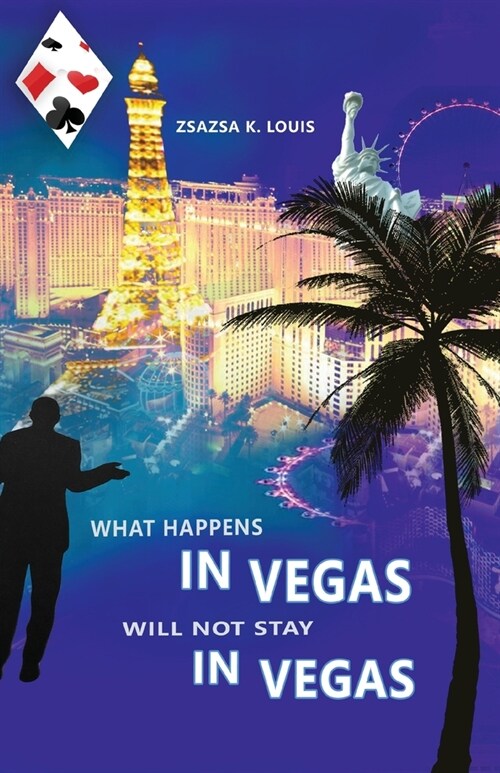 What Happens in Vegas Will Not Stay in Vegas (Paperback)