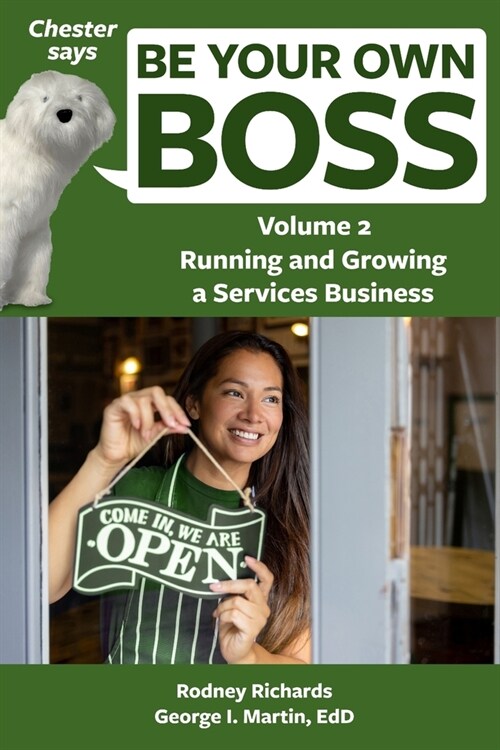 Chester says Be Your Own Boss Volume 2: Running and growing a services business (Paperback)