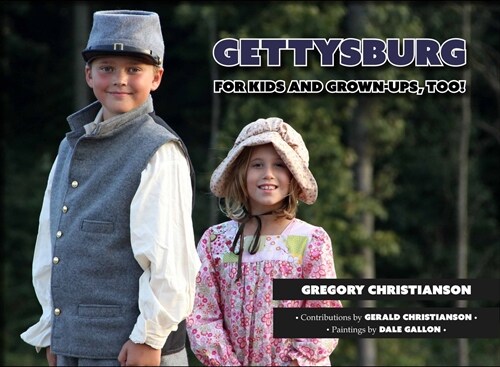 Gettysburg for Kids and Grown-Ups, Too! (Paperback)