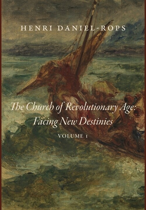 The Church of the Revolutionary Age: Facing New Destinies, Volume 1 (Hardcover)