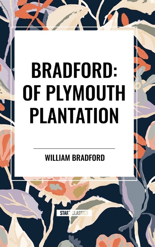 Bradford: Of Plymouth Plantation (Hardcover)