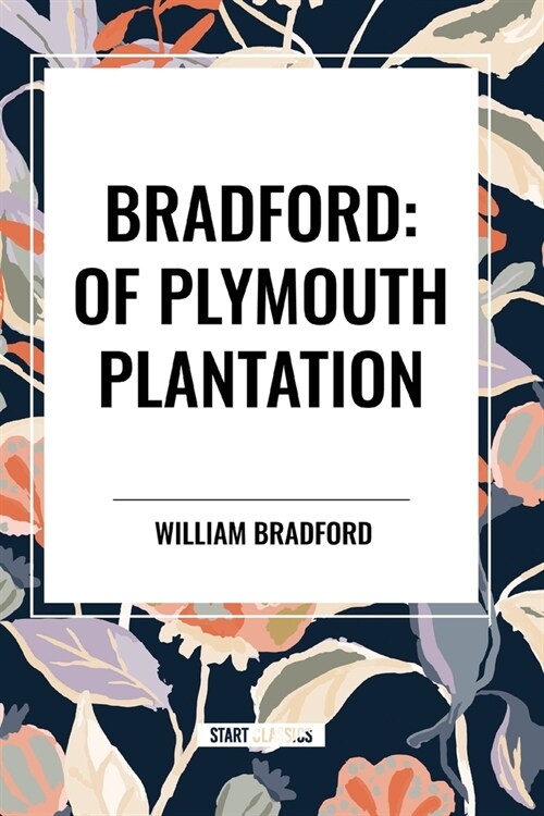 Bradford: Of Plymouth Plantation (Paperback)