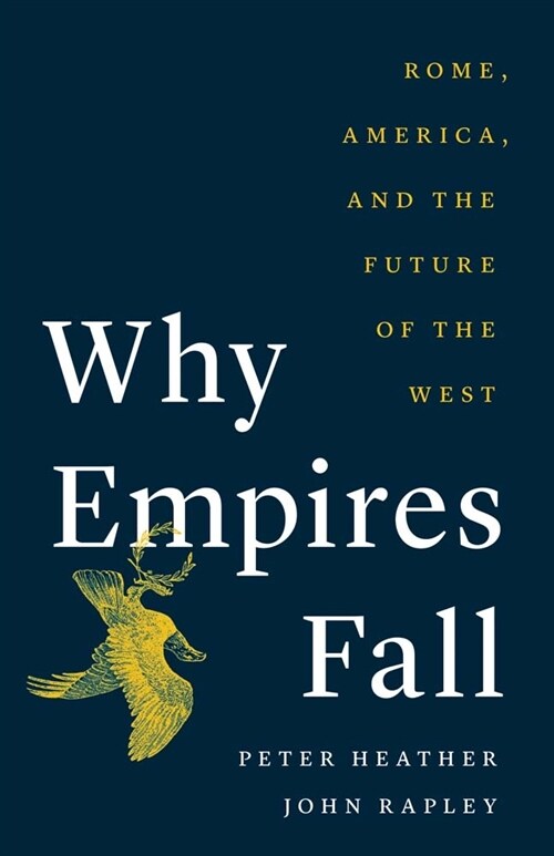 Why Empires Fall: Rome, America, and the Future of the West (Paperback)