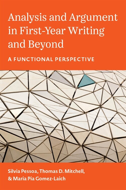 Analysis and Argument in First-Year Writing and Beyond: A Functional Perspective (Paperback)