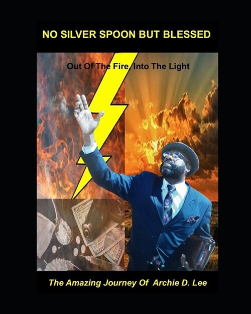 No Silver Spoon But Blessed: Out of the Fire into the Light (Paperback)